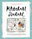 Maternal Journal : A creative guide to journaling through pregnancy, birth and beyond - Book