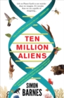 Ten Million Aliens : A Journey Through the Entire Animal Kingdom - eBook