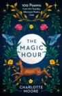 The Magic Hour : 100 Poems from the Tuesday Afternoon Poetry Club - eBook