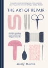 The Art of Repair : Mindful mending: how to stitch old things to new life - Book