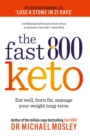 Fast 800 Keto : Eat well, burn fat, manage your weight long-term - eBook