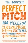 Perfect Pitch : 100 pieces of classical music to bring joy, tears, solace, empathy, inspiration (& everything in between) - Book