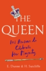 The Queen: 101 Reasons to Celebrate Her Majesty - The Platinum Jubilee edition - Book
