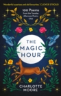 The Magic Hour : 100 Poems from the Tuesday Afternoon Poetry Club - Book