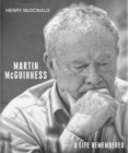 Martin McGuinness : A Life Remembered - Book