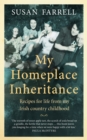 My Homeplace Inheritance : Recipes for life from my Irish country childhood - eBook