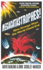 Megacatastrophes! : Nine Strange Ways the World Could End - eBook