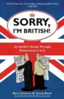 Sorry, I'm British! : An Insider's Romp Through Britain from A to Z - eBook