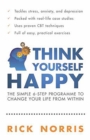 Think Yourself Happy : The Simple 6-Step Programme to Change Your Life from Within - eBook