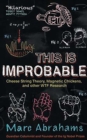 This is Improbable : Cheese String Theory, Magnetic Chickens and Other WTF Research - eBook