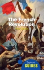 The French Revolution : A Beginner's Guide - eBook