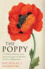 The Poppy : A Cultural History from Ancient Egypt to Flanders Fields to Afghanistan - eBook