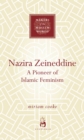 Nazira Zeineddine : A Pioneer of Islamic Feminism - eBook