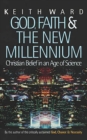 God, Faith and the New Millennium : Christian Belief in an Age of Science - eBook