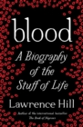 Blood : A Biography of the Stuff of Life - eBook