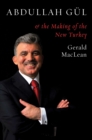 Abdullah Gul and the Making of the New Turkey - eBook