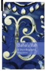 Baha'u'llah : A Short Biography - eBook