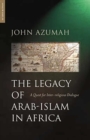 The Legacy of Arab-Islam in Africa : A Quest for Inter-religious Dialogue - eBook
