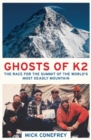 Ghosts of K2 : The Race for the Summit of the World's Most Deadly Mountain - Book