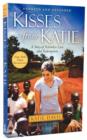 Kisses from Katie : A Story of Relentless Love and Redemption - Book