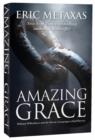 Amazing Grace : William Wilberforce and the Heroic Campaign - Book