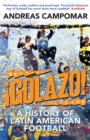 Golazo! : A History of Latin American Football - eBook