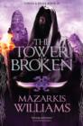 The Tower Broken : Tower and Knife Book III - eBook
