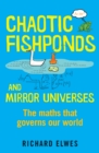 Chaotic Fishponds and Mirror Universes : The Strange Maths Behind the Modern World - eBook