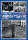 Ipswich Town Football Club: The 1980s - Book