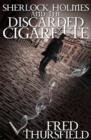 Sherlock Holmes and the Discarded Cigarette - eBook