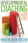 Developmental Coaching : A personal development programme for executives, professionals and coaches - eBook