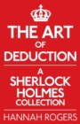 The Art of Deduction: A Sherlock Holmes Collection - Book