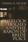 Sherlock Holmes and The Baron of Brede Place - eBook