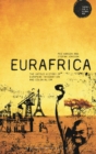 Eurafrica : The Untold History of European Integration and Colonialism - eBook