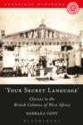 'Your Secret Language' : Classics in the British Colonies of West Africa - eBook