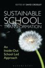 Sustainable School Transformation : An Inside-out School LED Approach - eBook