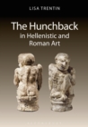 The Hunchback in Hellenistic and Roman Art - eBook