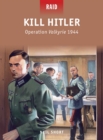 Kill Hitler : Operation Valkyrie 1944 - eBook