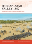 Shenandoah Valley 1862 : Stonewall Jackson Outmaneuvers the Union - eBook