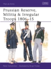 Prussian Reserve, Militia & Irregular Troops 1806 15 - eBook