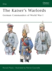 The Kaiser's Warlords : German Commanders of World War I - eBook