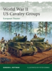 World War II US Cavalry Groups : European Theater - eBook