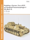 Modelling a German 15cm sIG33 auf Fahrgestell Panzerkampfwagen II (Sf) (Bison II) : In 1/35 scale - eBook