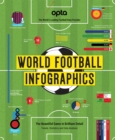 Opta World Football Infographics : The Beautiful Game in Brilliant Detail - Book