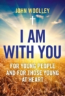 I Am With You : For Young People And For Those Young At Heart - eBook