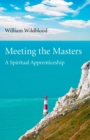 Meeting the Masters : A Spiritual Apprenticeship - eBook
