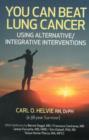 You Can Beat Lung Cancer - Using Alternative/Integrative Interventions - Book