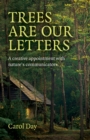 Trees are our Letters : A creative appointment with nature's communicators - Book