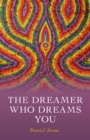 Dreamer Who Dreams You - eBook