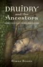 Druidry and the Ancestors : Finding our place in our own history - eBook